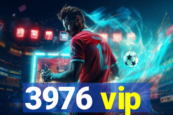 3976 vip